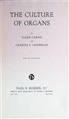 CARREL, ALEXIS; and LINDBERGH, CHARLES AUGUSTUS. The Culture of Organs.  1938